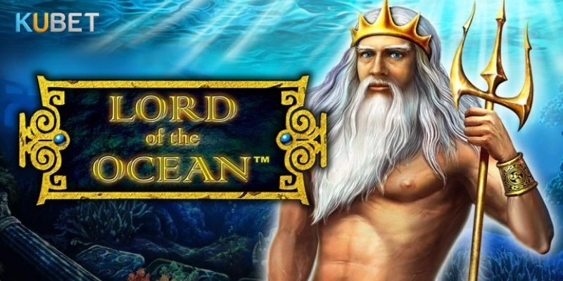  Hướng dẫn chơi Ocean Lord tại Kubet